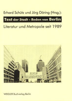 Text der Stadt – Reden von Berlin von Birr,  Egbert, Döring,  Jörg, Jaeger,  Christian, Magenau,  Jörg, Ploetz,  Ines von, Schlette,  Magnus, Schütz,  Erhard, Wegmann,  Thomas, Zander,  Peter