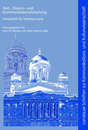 Text-, Diskurs- und Kommunikationsforschung von Giessen,  Hans W, Lüger,  Heinz-Helmut