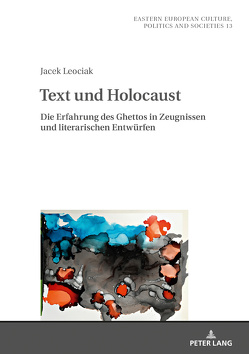 Text und Holocaust von Leociak,  Jacek