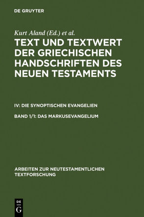 Text und Textwert der griechischen Handschriften des Neuen Testaments…. / Das Markusevangelium von Aland,  Barbara, Aland,  Kurt, Wachtel,  Klaus, Witte,  Klaus