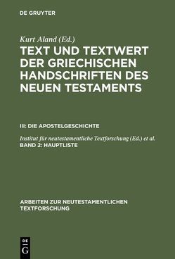 Text und Textwert der griechischen Handschriften des Neuen Testaments…. / Hauptliste von Aland,  Kurt, Bachmann,  Horst, Benduhn-Mertz,  Annette, Benduhn-Merz,  Annette, Mink,  Gerd, Witte,  Klaus