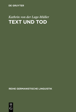 Text und Tod von Lage-Müller,  Kathrin von der