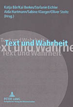 Text und Wahrheit von Bär,  Katja, Berkes,  Kai, Eichler,  Stefanie, Hartmann,  Aida, Klaeger,  Sabine