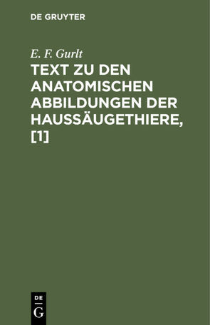 Text zu den anatomischen Abbildungen der Haussäugethiere, [1] von Gurlt,  E. F.