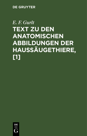 Text zu den anatomischen Abbildungen der Haussäugethiere, [1] von Gurlt,  E. F.