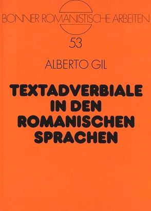 Textadverbiale in den romanischen Sprachen von Gil,  Alberto