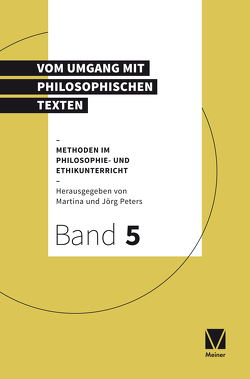 Textarbeit im Philosophie- und Ethikunterricht von Peters,  Joerg, Peters,  Martina