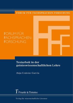 Textarbeit in der geisteswissenschaftlichen Lehre von Centeno Garcia,  Anja