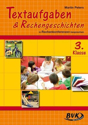 Textaufgaben & Rechengeschichten 3. Klasse von Peters,  Martin, Thoenes,  Sonja