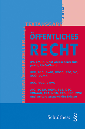 Textausgabe Öffentliches Recht von Biaggini,  Giovanni, Ehrenzeller,  Bernhard