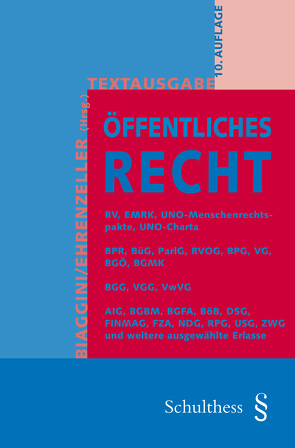 Textausgabe Öffentliches Recht von Biaggini,  Giovanni, Ehrenzeller,  Bernhard