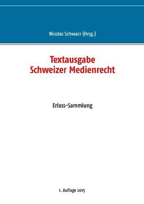 Textausgabe Schweizer Medienrecht von Schwarz,  Nicolas