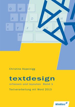 Textdesign / Textdesign erfassen und layouten von Kopeinigg,  Christine