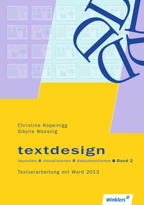 Textdesign / Textdesign layouten, visualisieren, dokumentieren von Bochinz,  Sibylle, Kopeinigg,  Christine