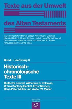 Texte aus der Umwelt des Alten Testaments, Bd 1: Rechts- und Wirtschaftsurkunden. / Historisch-chronologische Texte III von Conrad,  Diethelm, Delsman,  Wilhelmus C., Kaiser,  Otto, Kaplony-Heckel,  Ursula, Müller,  Walter W