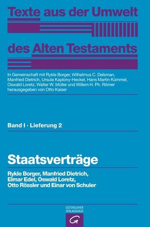 Texte aus der Umwelt des Alten Testaments, Bd 1: Rechts- und Wirtschaftsurkunden. / Staatsverträge von Borger,  Rykle, Delsman,  Wilhelmus C., Dietrich,  Manfried, Edel,  Elmar, Kaiser,  Otto, Kaplony-Heckel,  Ursula, Kümmel,  Hans Martin, Loretz,  Oswald, Müller,  Walter W, Römer,  Willem H. Ph., Rössler,  Otto, Schuler,  Einar von