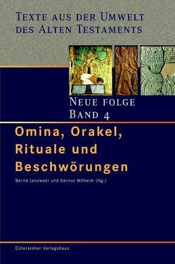 Texte aus der Umwelt des Alten Testaments. Neue Folge. (TUAT-NF) / Omina, Orakel, Rituale und Beschwörungen von Janowski,  Bernd, Wilhelm,  Gernot