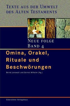 Texte aus der Umwelt des Alten Testaments. Neue Folge. (TUAT-NF) / Omina, Orakel, Rituale und Beschwörungen von Janowski,  Bernd, Wilhelm,  Gernot