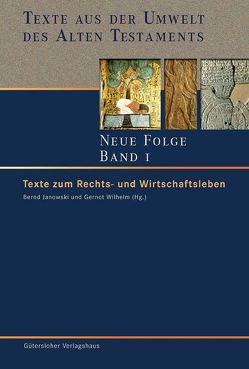 Texte aus der Umwelt des Alten Testaments. Neue Folge. (TUAT-NF) / Texte zum Rechts- und Wirtschaftsleben von Janowski,  Bernd, Wilhelm,  Gernot