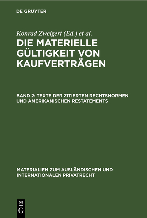 Die materielle Gültigkeit von Kaufverträgen / Texte der zitierten Rechtsnormen und amerikanischen Restatements von Max-Planck-Institut für Ausländisches und Internationales Privatrecht Hamburg, UNIDROIT(International Institute for the Unification of Private Law), Zweigert,  Konrad