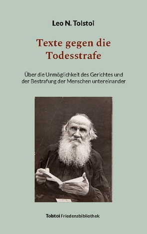 Texte gegen die Todesstrafe von Peter,  Bürger, Tolstoi,  Leo N