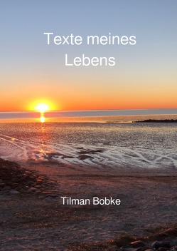 Texte meines Lebens von Bobke,  Tilman