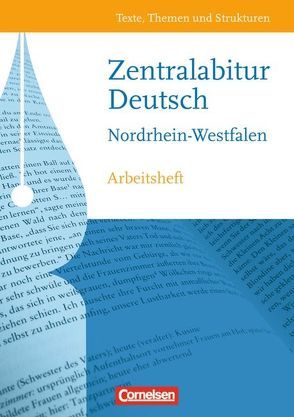 Texte, Themen und Strukturen – Nordrhein-Westfalen – Bisherige Ausgabe / Zentralabitur von Brenner,  Gerd, Gierlich,  Heinz, Grunow,  Cordula, Hellenbroich,  Christoph, Kornhoff-Schäfers,  Stefanie, Krause,  David, Schmolke,  Philipp, Schurf,  Bernd, Thönneßen-Fischer,  Angelika, Wagener,  Andrea