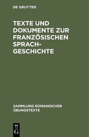 Texte und Dokumente zur französischen Sprachgeschichte von Wolf,  Lothar