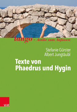 Texte von Phaedrus und Hygin von Gürster,  Stefanie, Jungtäubl,  Albert