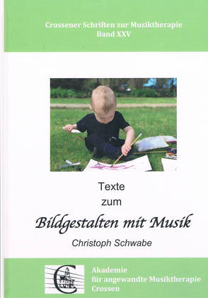 Texte zum Bildgestalten mit Musik von Schwabe,  Christoph