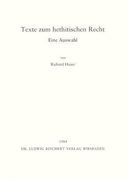 Texte zum hethitischen Recht von Haase,  Richard