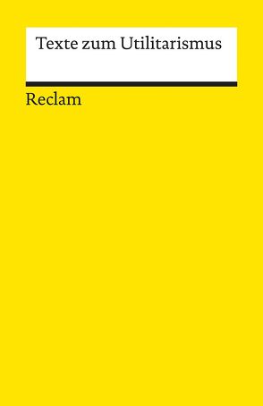 Texte zum Utilitarismus von Schroth,  Jörg