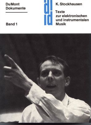 Texte zur elektronischen und instrumentalen Musik von Karnine,  Heinz, Schnebel,  Dieter, Stockhausen,  K, Stockhausen,  Karlheinz