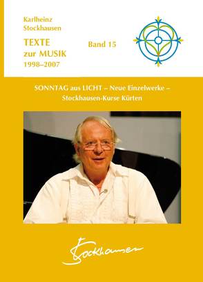 TEXTE zur MUSIK 1998-2007 Band 15 von Stockhausen,  Karlheinz