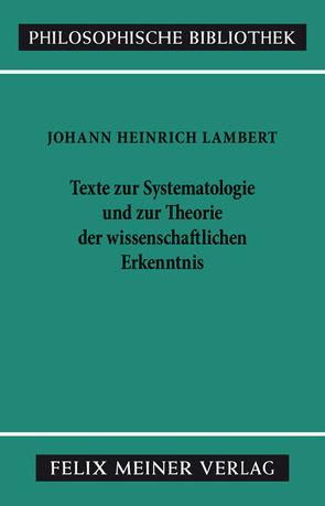 Texte zur Systematologie und zur Theorie der wissenschaftlichen Erkenntnis von Lambert,  Johann Heinrich, Siegwart,  Geo