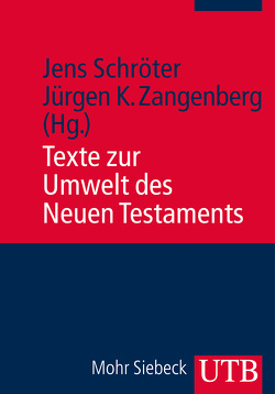 Texte zur Umwelt des Neuen Testaments von Schröter,  Jens, Zangenberg,  Jürgen