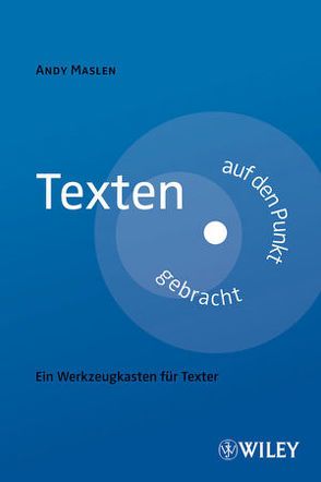 Texten auf den Punkt gebracht von Bischoff,  Ursula, Maslen,  Andy