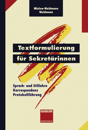 Textformulierung für Sekretärinnen von Mielow-Weidmann,  Ute, Weidmann,  Paul