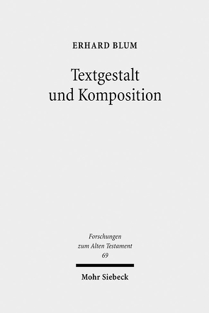 Textgestalt und Komposition von Blum,  Erhard, Oswald,  Wolfgang