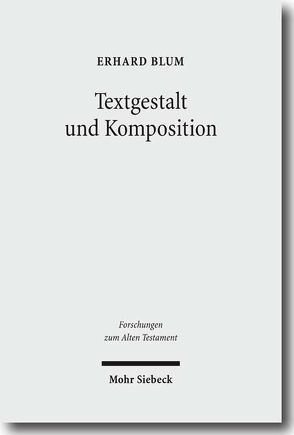 Textgestalt und Komposition von Blum,  Erhard, Oswald,  Wolfgang