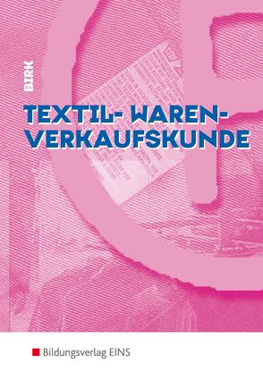 Textil-Warenverkaufskunde von Birk,  Fritz