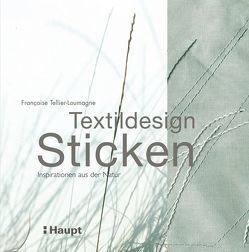 Textildesign Sticken von Tellier-Loumagne,  Françoise