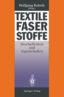 Textile Faserstoffe von Berger,  Werner, Bobeth,  Wolfgang, Faulstich,  Heidemarie, Fischer,  Peter, Heger,  Adolf, Jacobasch,  Hans-Jörg, Mally,  Annerose, Mikut,  Ingeborg