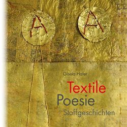 Textile Poesie von Hafer,  Gisela