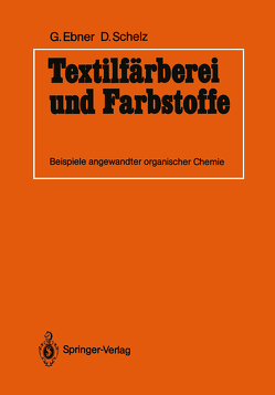 Textilfärberei und Farbstoffe von Ebner,  Guido, Schelz,  Dieter