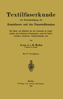 Textilfaserkunde mit Berücksichtigung der Ersatzfasern und des Faserstoffersatzes von Rohn,  G.