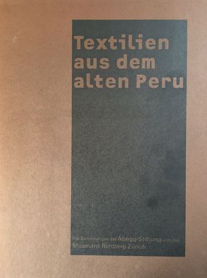 Textilien aus dem alten Peru von Calonder,  Nikkibarla, Egger,  Paul, Rickenbach,  Judith, Viràg,  Christoph von, Wolfsberg,  Rainer