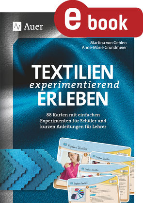 Textilien experimentierend erleben 7-10 von Gehlen,  Martina von, Grundmeier,  Anne Marie