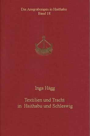 Textilien und Tracht in Haithabu und Schleswig von Hägg,  Inga