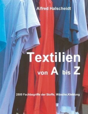 Textilien von A-Z von Halscheidt,  Alfred